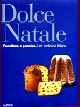 Dolce Natale - Panettone e Pandoro. Una tradizione italiana